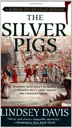 [Marcus Didius Falco 01] • The Silver Pigs